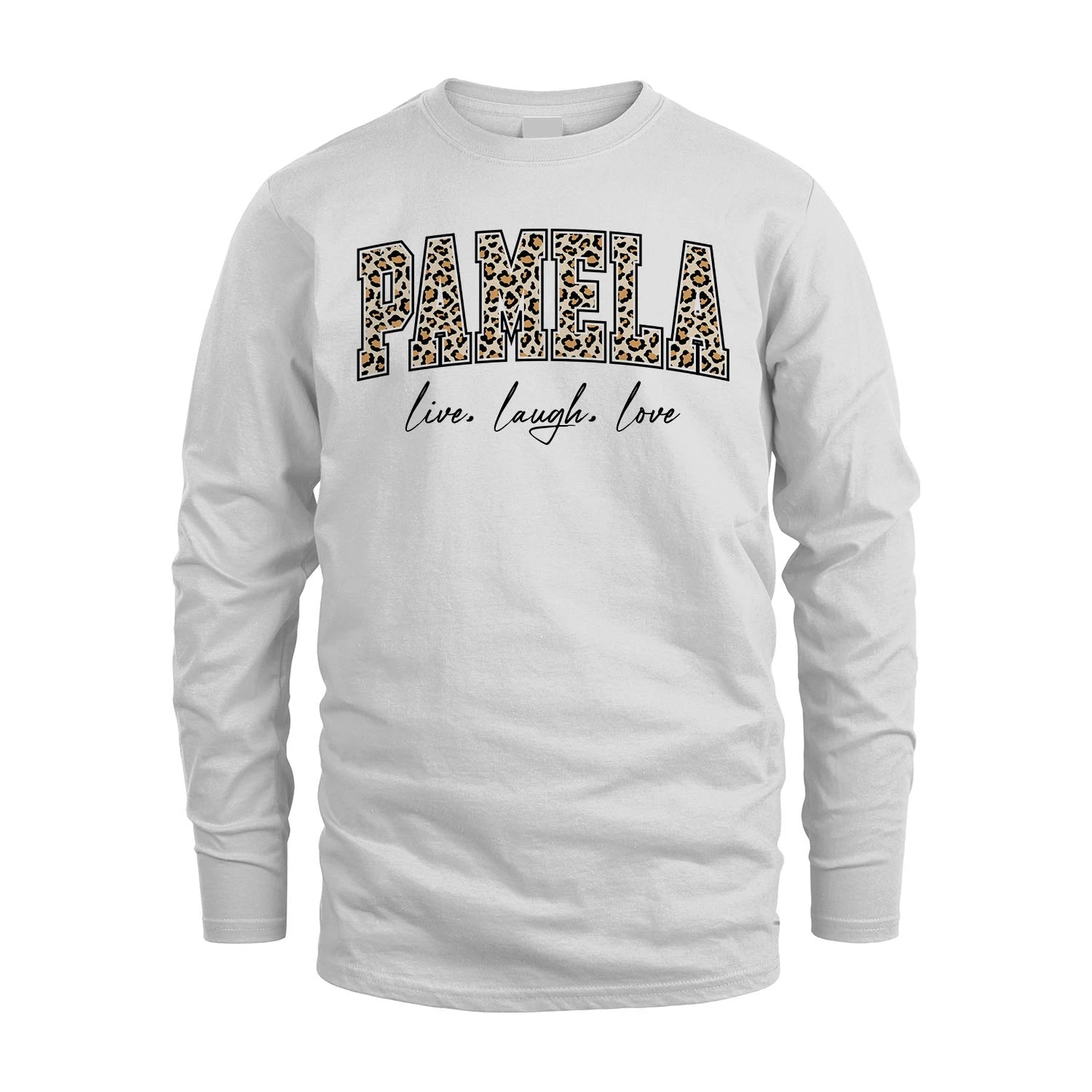 Live Laugh Love Custom Name With Leopard Pattern Shirt PAMELA M1-13