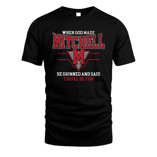 When God Made Your Name He Grinned And Said This'll Be Fun Baseball Shirt MITCHELL M1-29