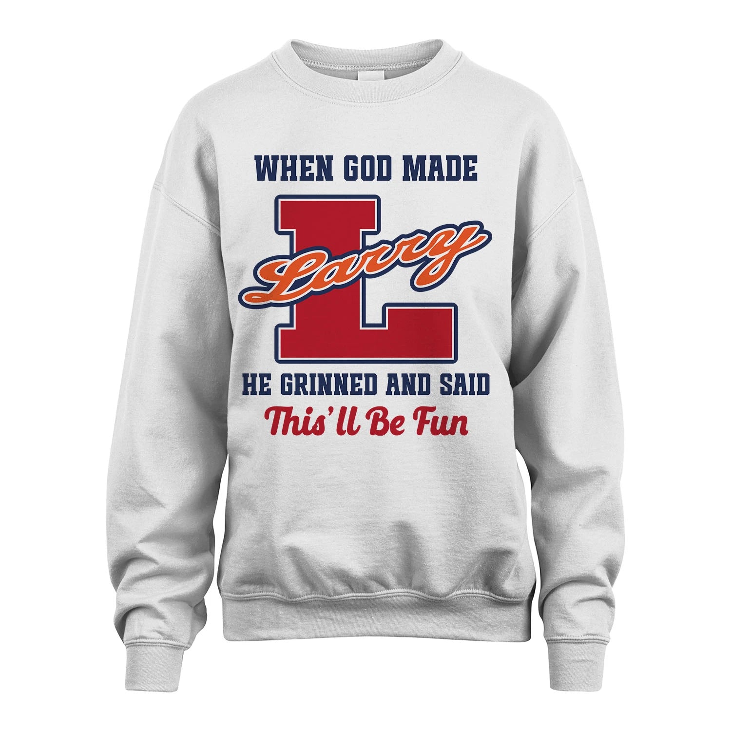 God Made Your Name Custom Shirt LARRY M1-16