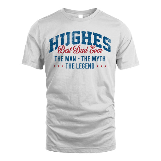 Best Dad Ever The Man The Myth The Legend HUGHES M1-7