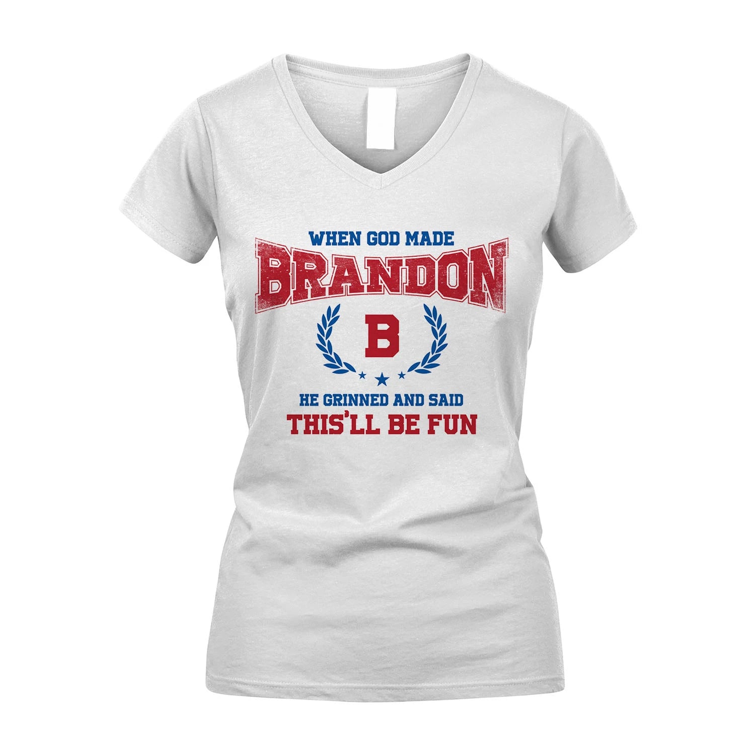 When God Made He Grinned And Said This'll Be Fun Shirt BRANDON M1-12