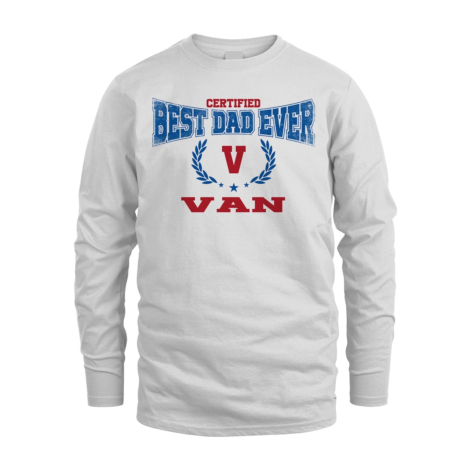 Certified Best Dad Ever Shirt VAN M1-11