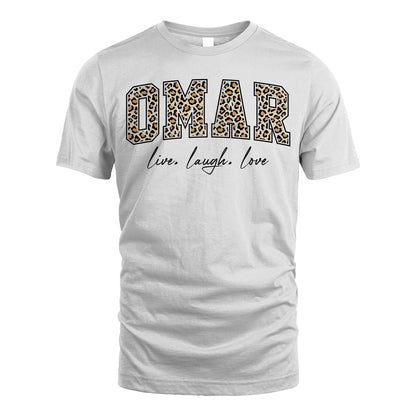 Live Laugh Love Custom Name With Leopard Pattern Shirt OMAR M1-13