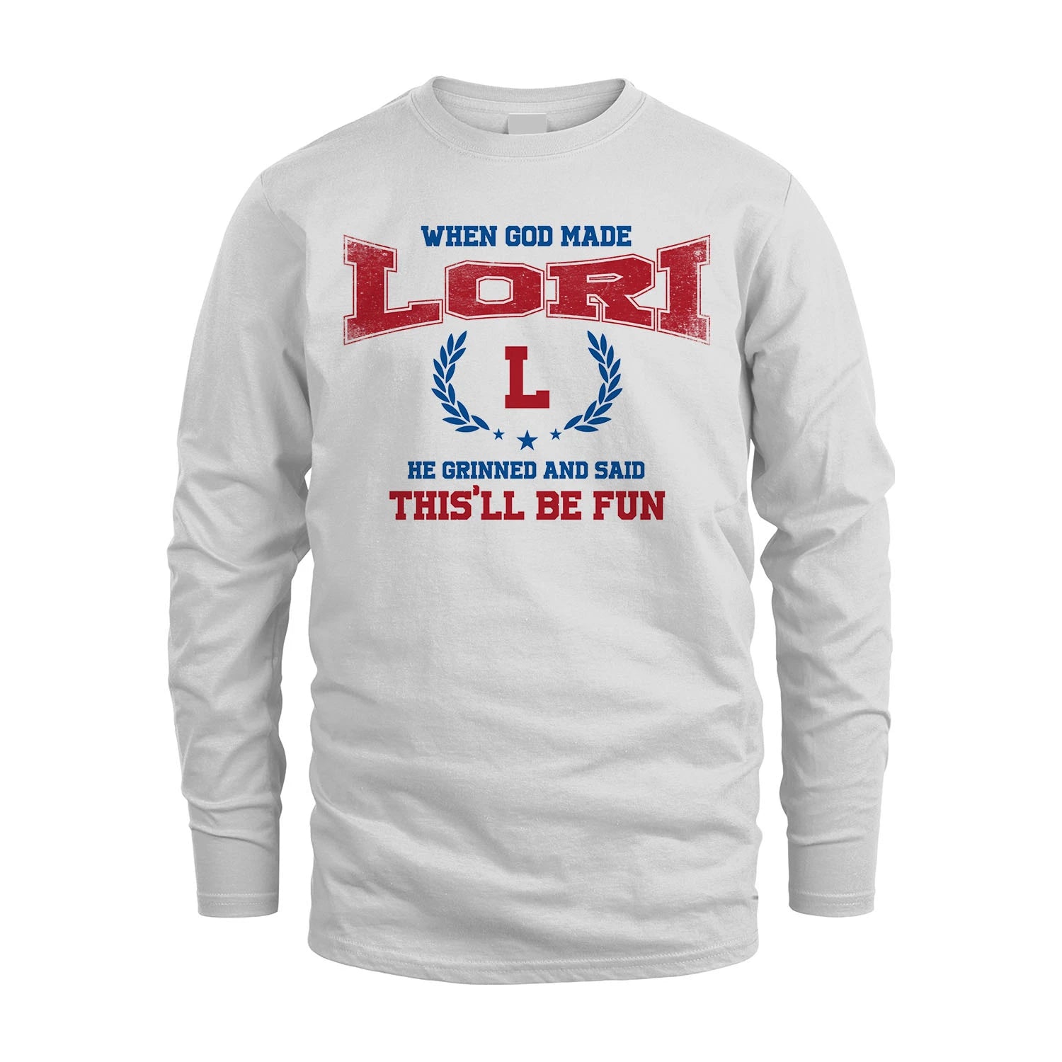 When God Made He Grinned And Said This'll Be Fun Shirt LORI M1-12