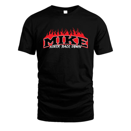 Never Back Down Your Name With Fire Shirt MIKE M1-37