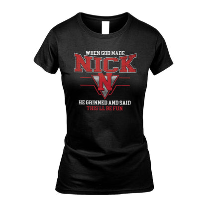 When God Made Your Name He Grinned And Said This'll Be Fun Baseball Shirt NICK M1-29