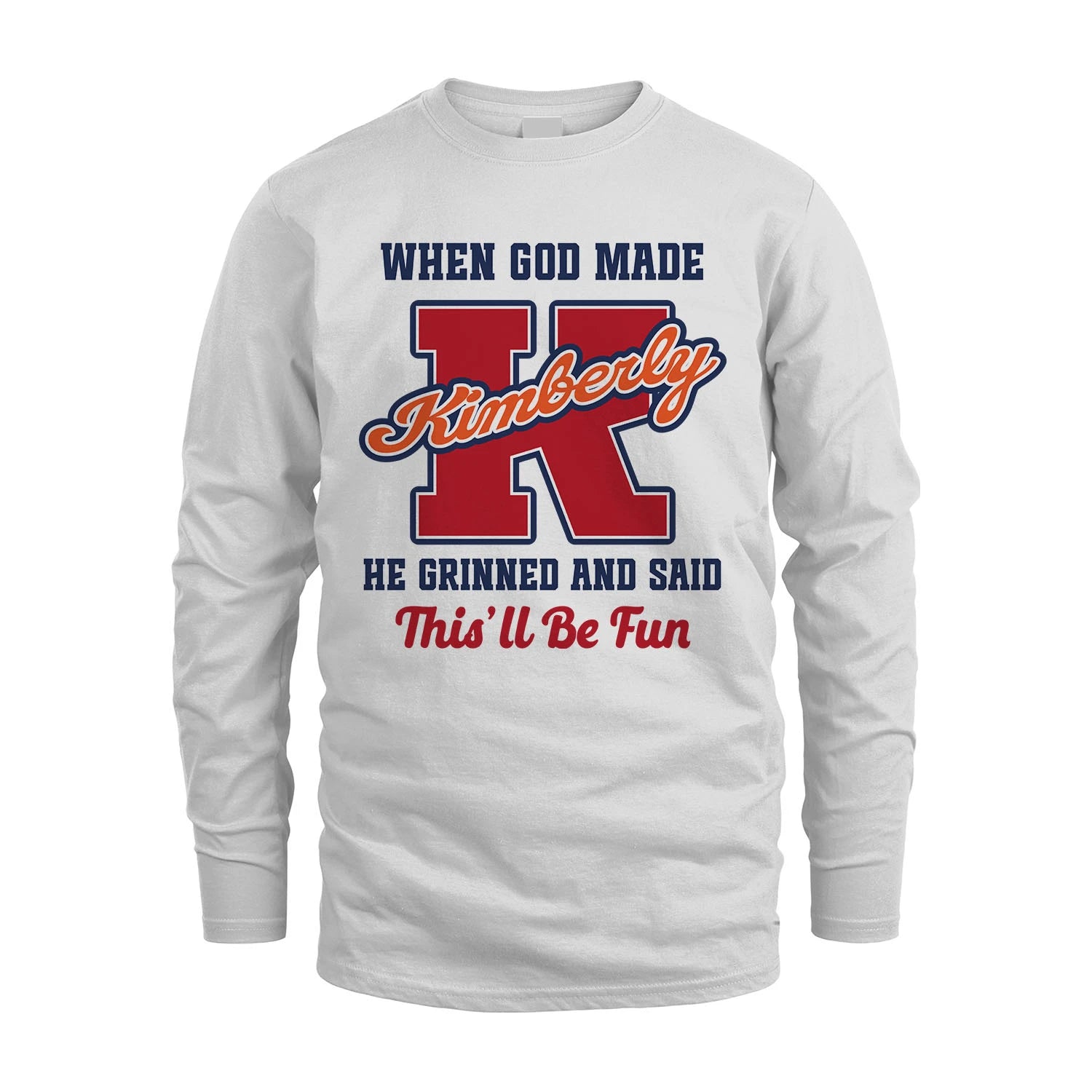 God Made Your Name Custom Shirt KIMBERLY M1-16