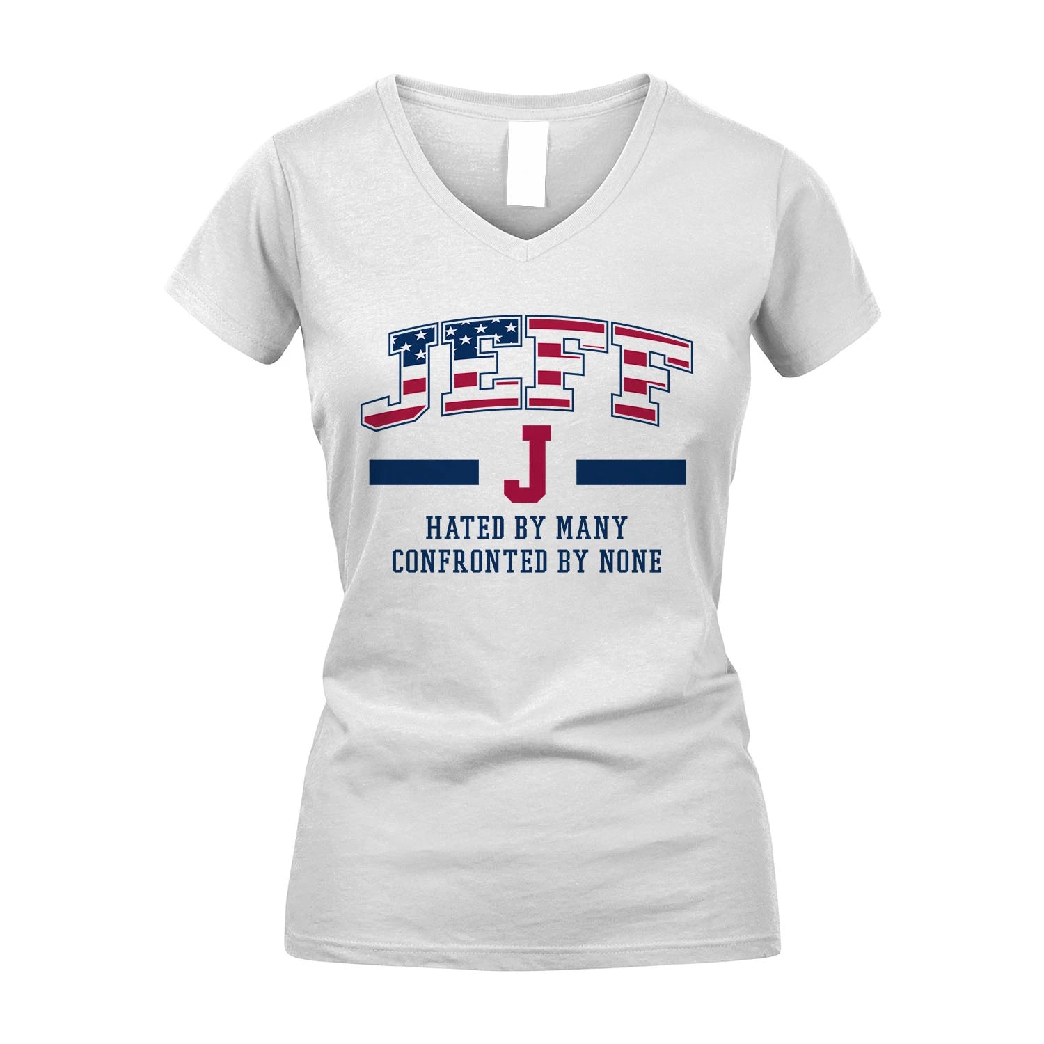 Hated By Many Confronted By None America Shirt JEFF M1-10
