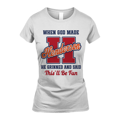 God Made Your Name Custom Shirt HENDERSON M1-16