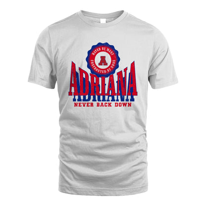 Your Name Never Back Down Shirt ADRIANA M1-33