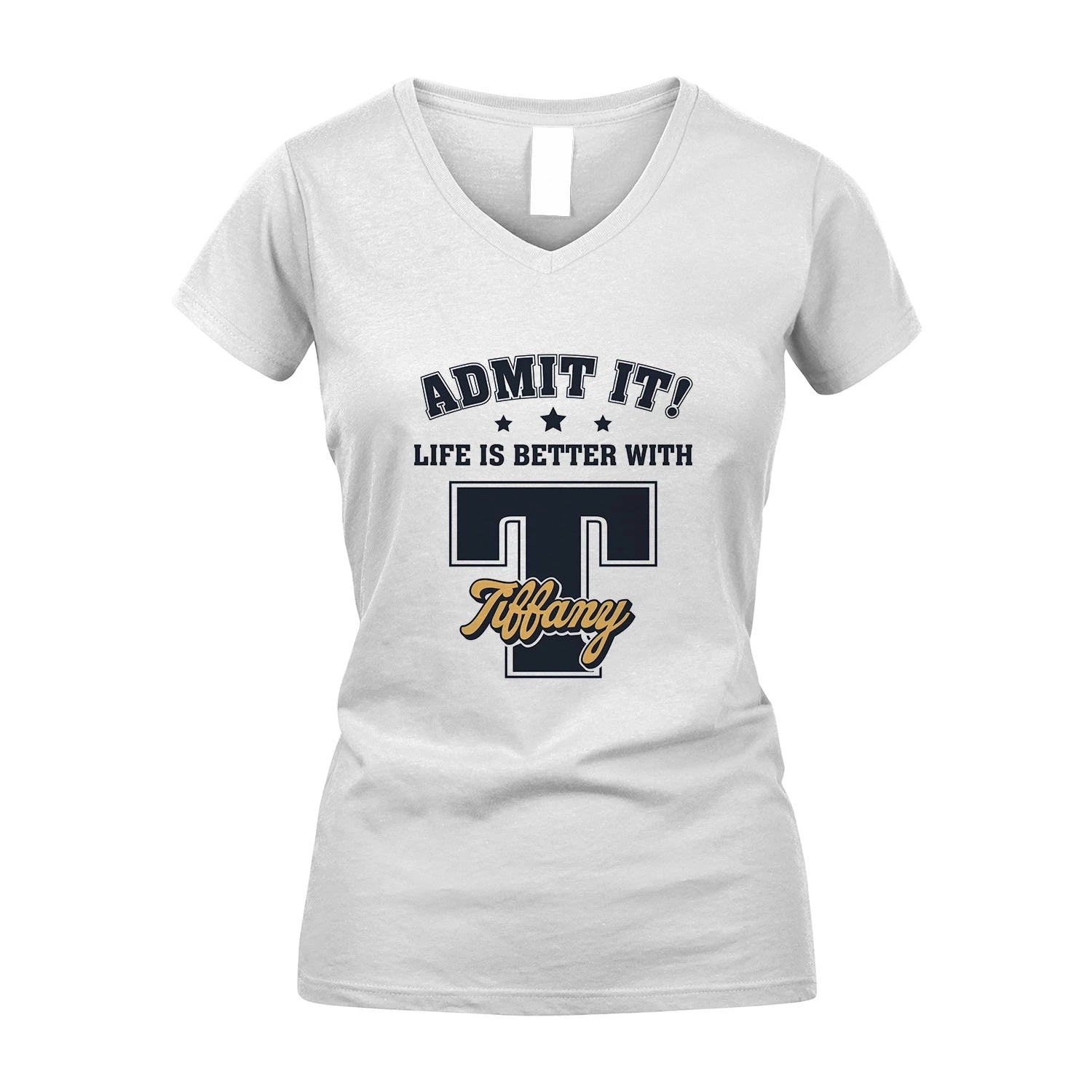 Life Is Better With Your Name Shirt TIFFANY M1-17
