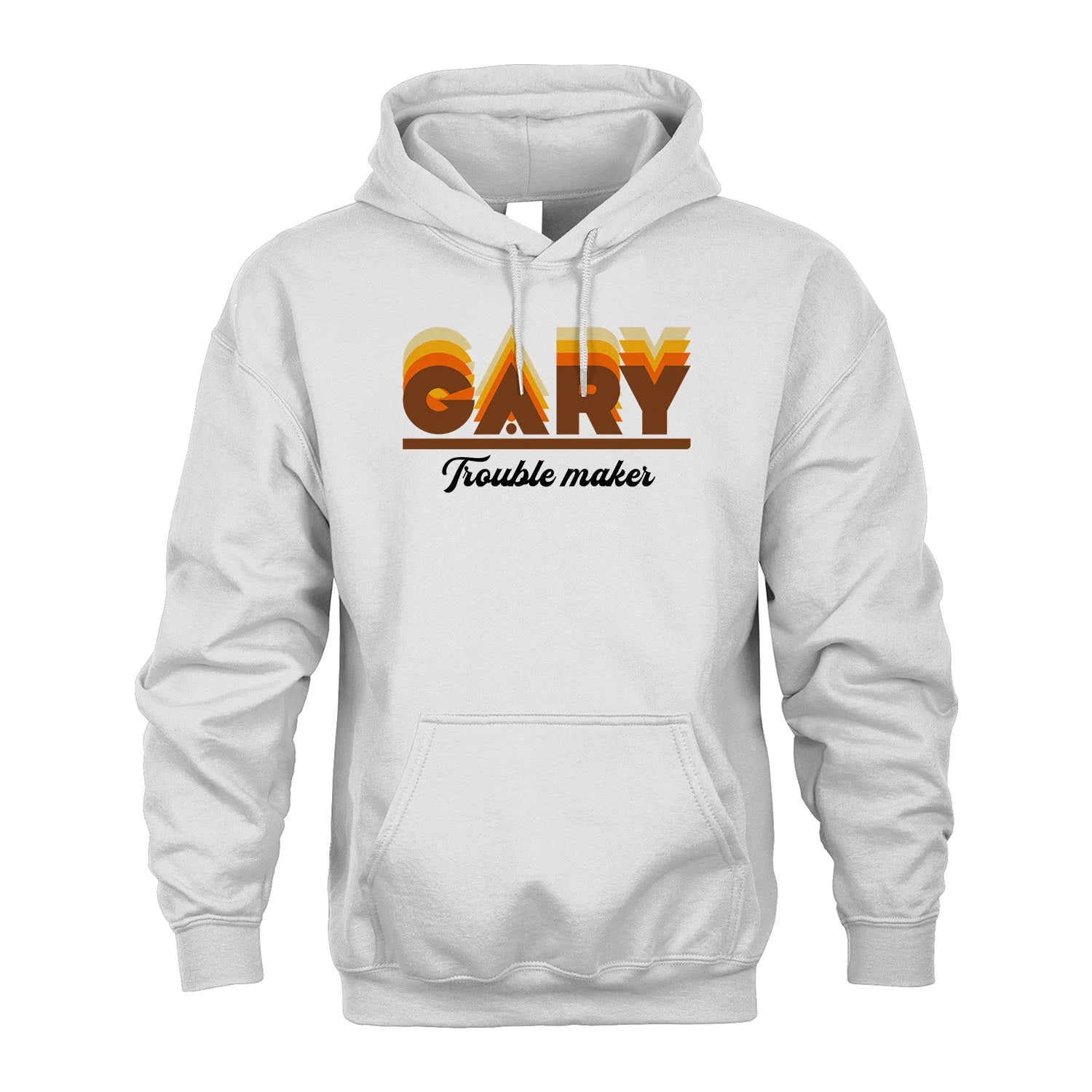 Your Name Trouble Maker Funny Shirt GARY M1-34