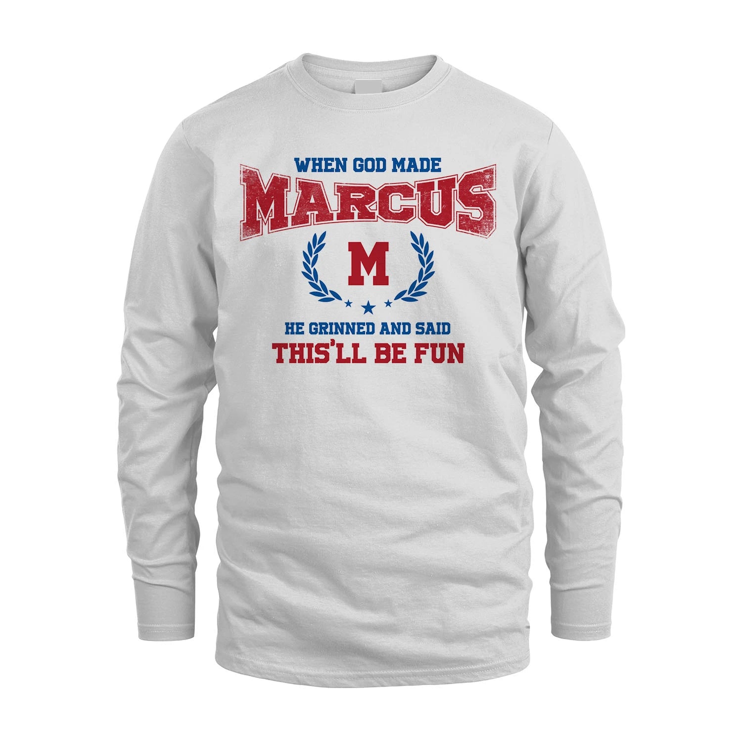 When God Made He Grinned And Said This'll Be Fun Shirt MARCUS M1-12