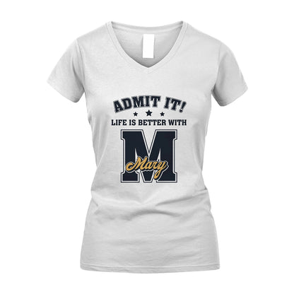 Life Is Better With Your Name Shirt MARY M1-17