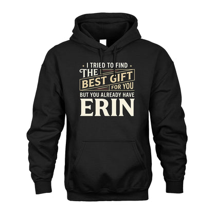 I Tried To Find The Best Gift For You Shirt ERIN M1-3