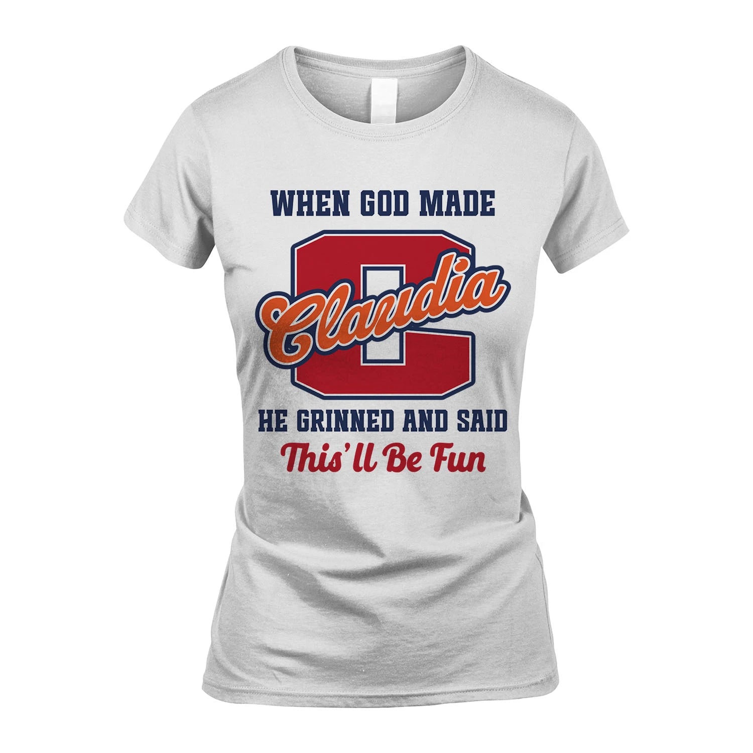 God Made Your Name Custom Shirt CLAUDIA M1-16