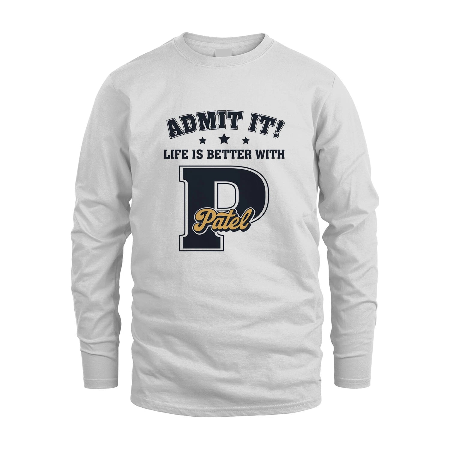 Life Is Better With Your Name Shirt PATEL M1-17
