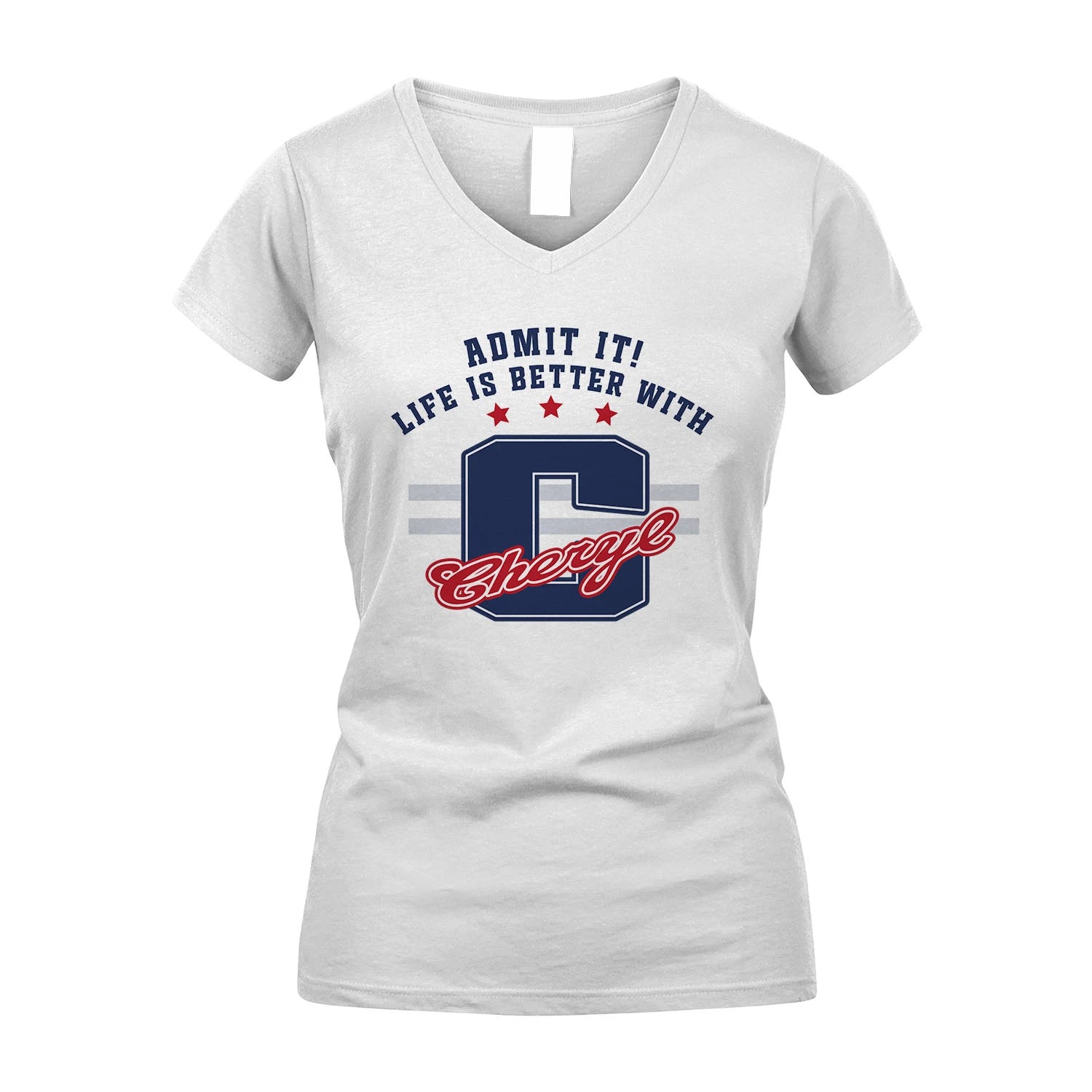 Admit It Life Is Better With Your Name Custom Shirt CHERYL M1-20