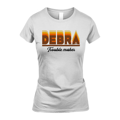 Your Name Trouble Maker Funny Shirt DEBRA M1-34