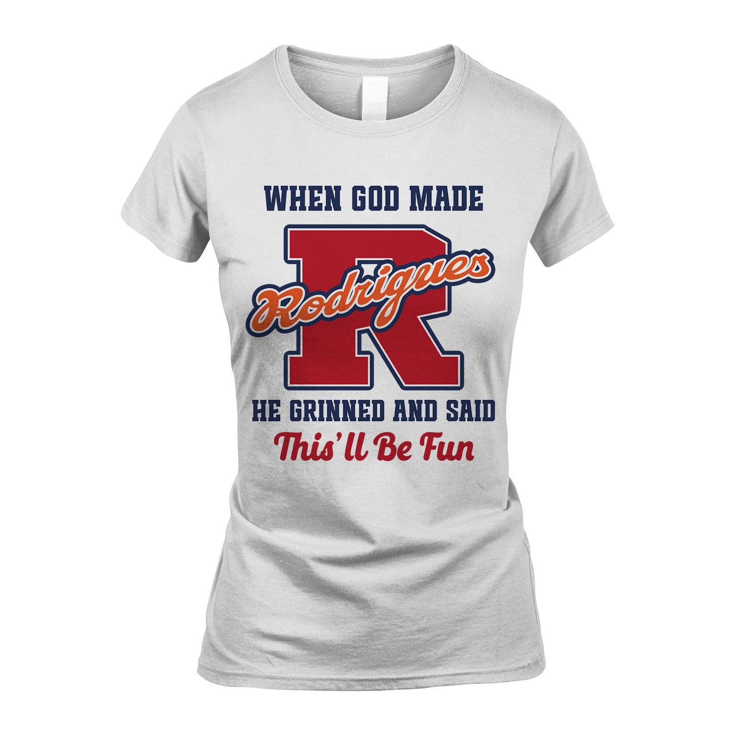God Made Your Name Custom Shirt RODRIGUES M1-16