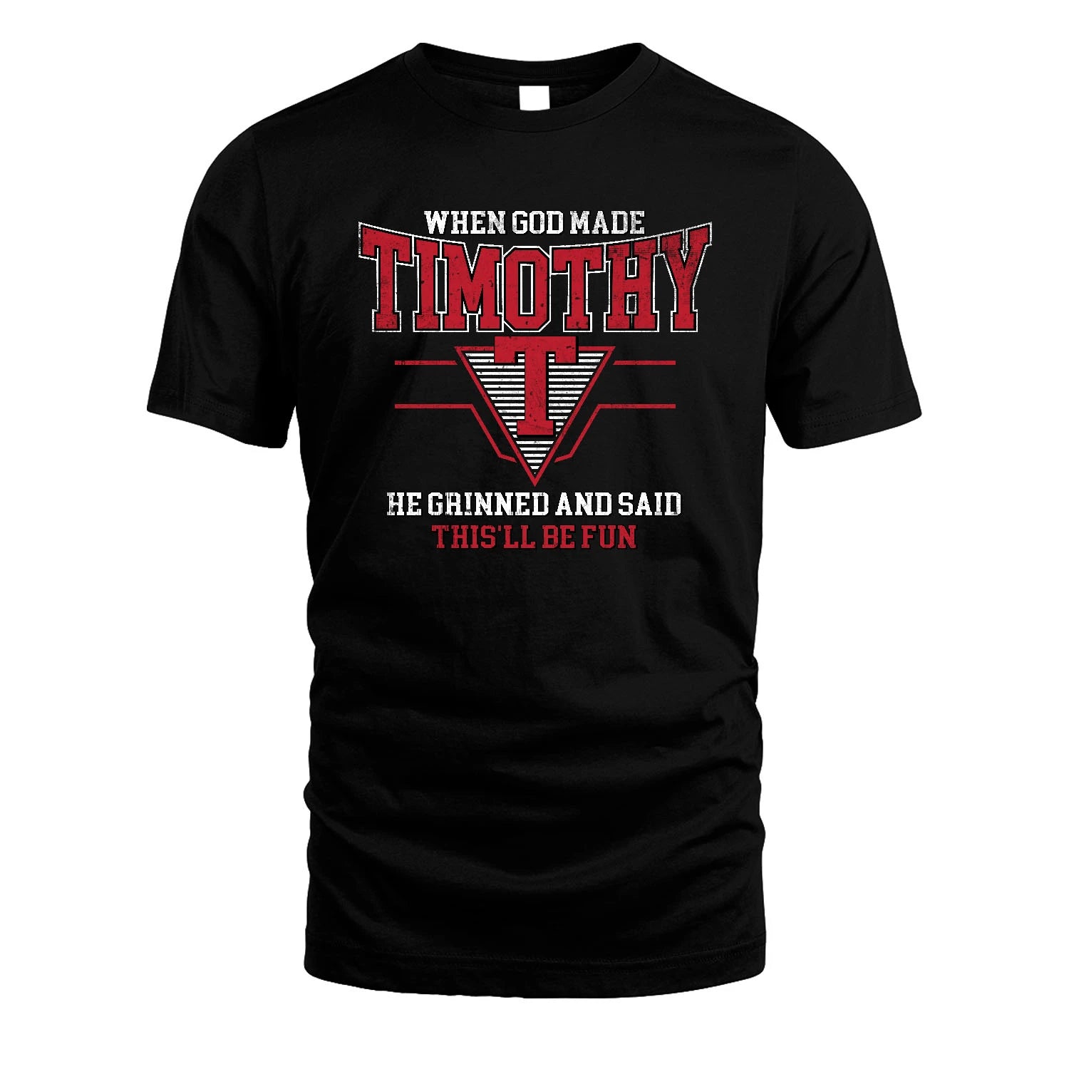 When God Made Your Name He Grinned And Said This'll Be Fun Baseball Shirt TIMOTHY M1-29