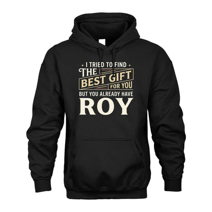 I Tried To Find The Best Gift For You Shirt ROY M1-3