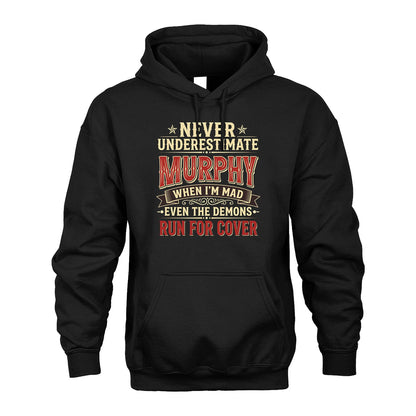Never Underestimate When I'm Mad Shirt MURPHY M1-4