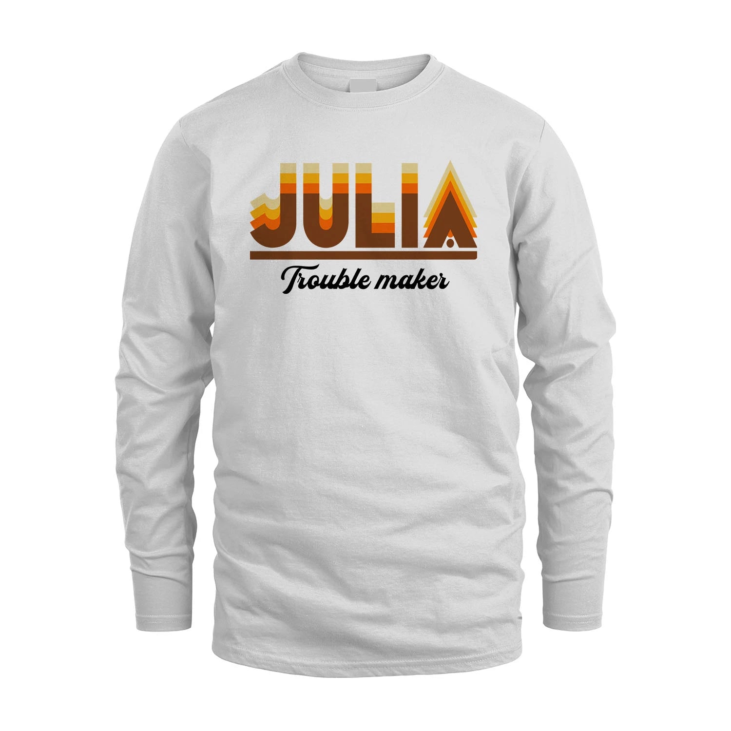Your Name Trouble Maker Funny Shirt JULIA M1-34