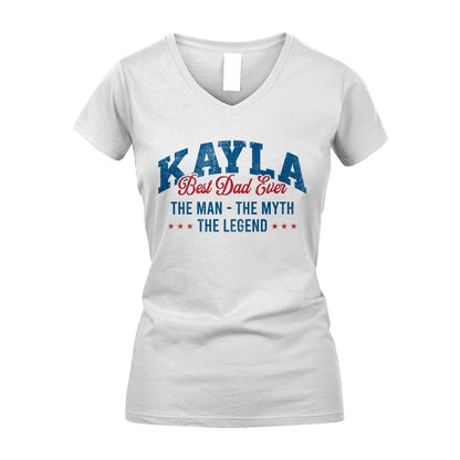 Best Dad Ever The Man The Myth The Legend KAYLA M1-7