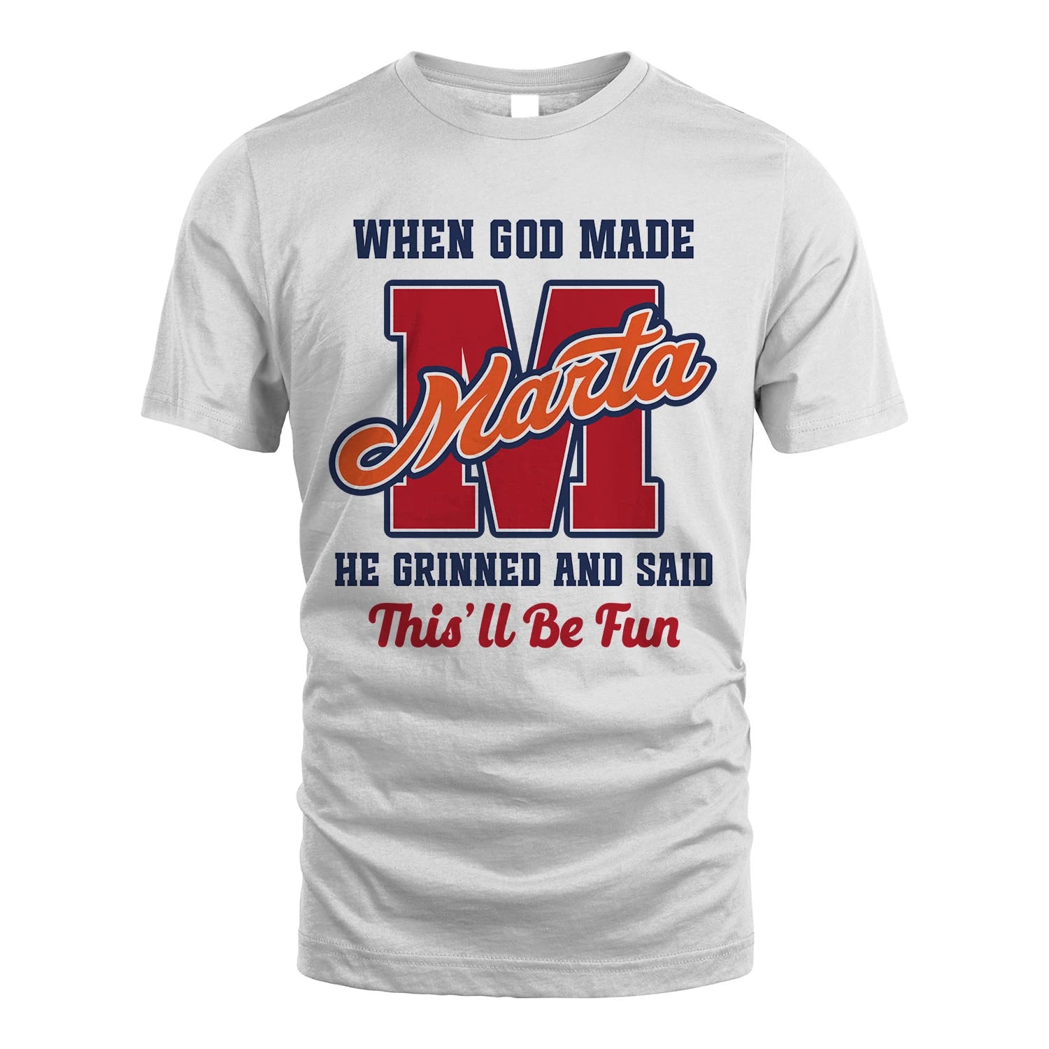 God Made Your Name Custom Shirt MARTA M1-16