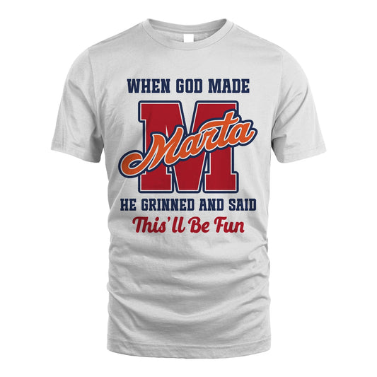 God Made Your Name Custom Shirt MARTA M1-16