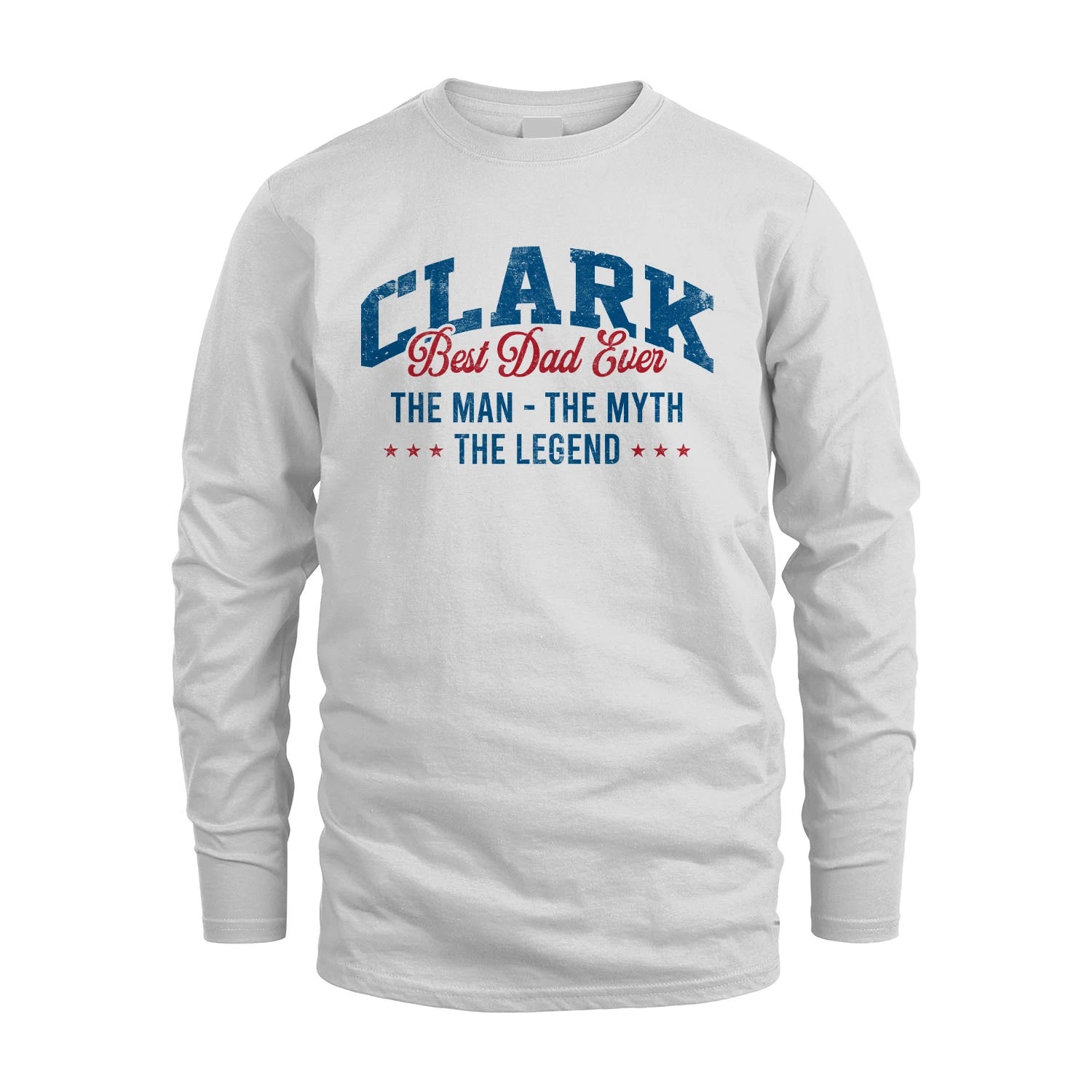 Best Dad Ever The Man The Myth The Legend CLARK M1-7