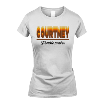 Your Name Trouble Maker Funny Shirt COURTNEY M1-34