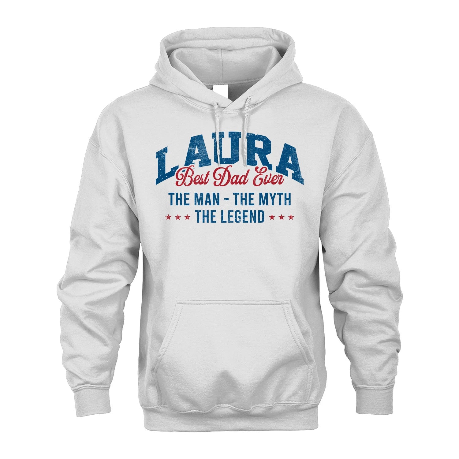 Best Dad Ever The Man The Myth The Legend LAURA M1-7