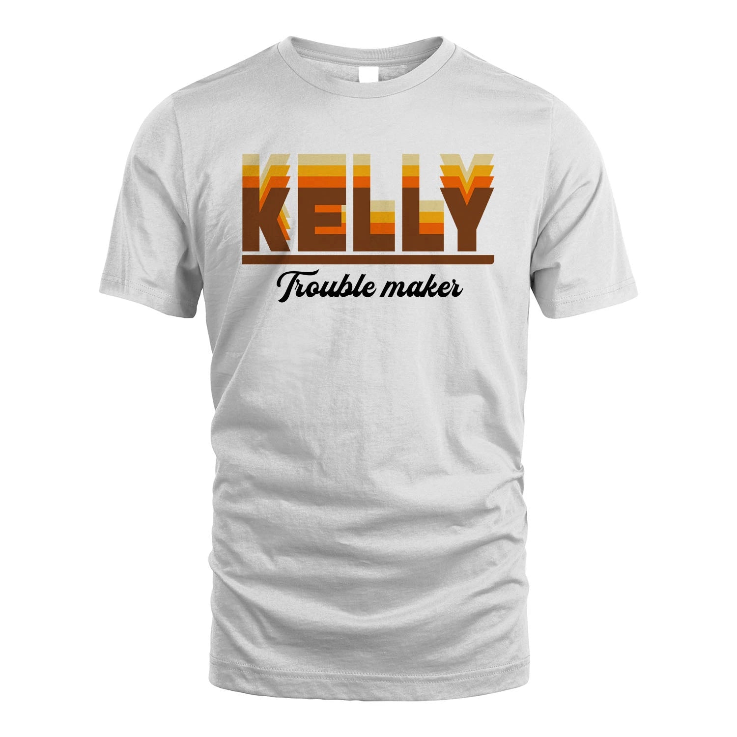 Your Name Trouble Maker Funny Shirt KELLY M1-34