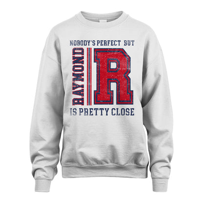 Nobody's Perfect, But Your Name Is Pretty Close RAYMOND M1-21