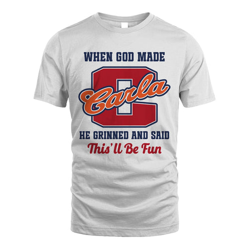 God Made Your Name Custom Shirt CARLA M1-16