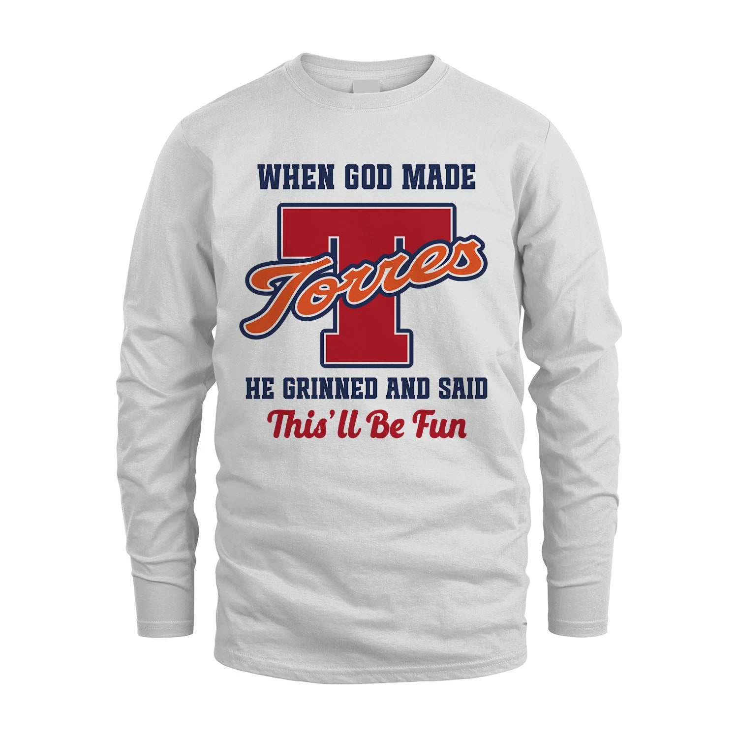 God Made Your Name Custom Shirt TORRES M1-16