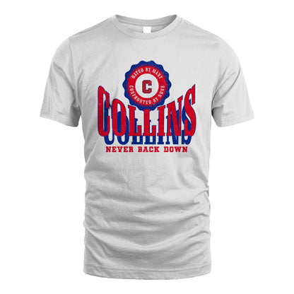Your Name Never Back Down Shirt COLLINS M1-33