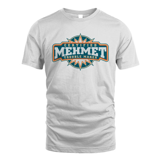 Certified Your Name Trouble Maker Shirt MEHMET M1-36