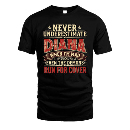 Never Underestimate When I'm Mad Shirt DIANA M1-4
