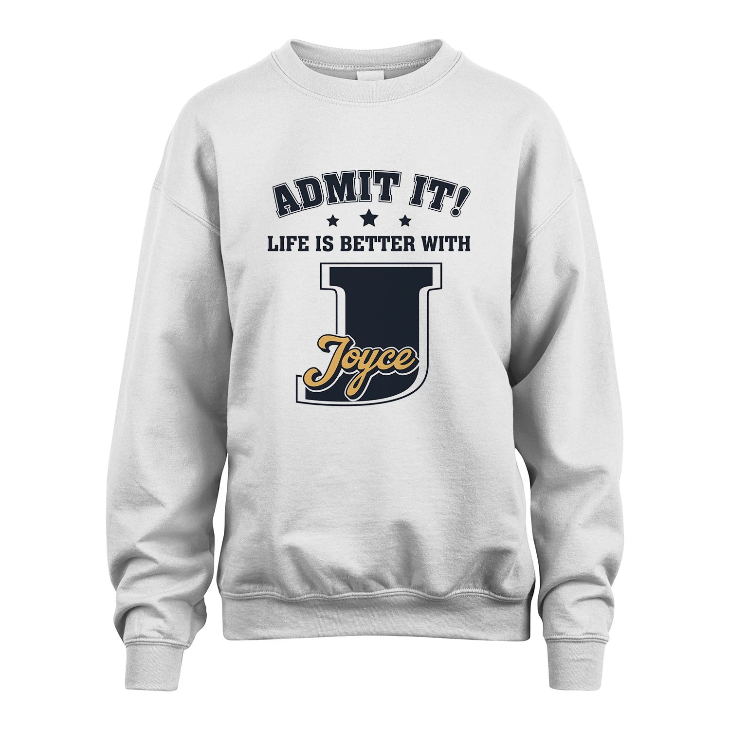 Life Is Better With Your Name Shirt JOYCE M1-17