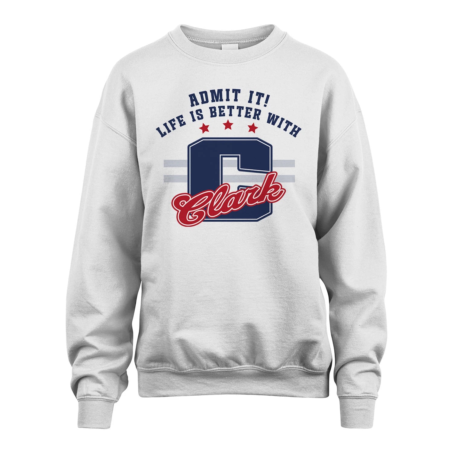 Admit It Life Is Better With Your Name Custom Shirt CLARK M1-20