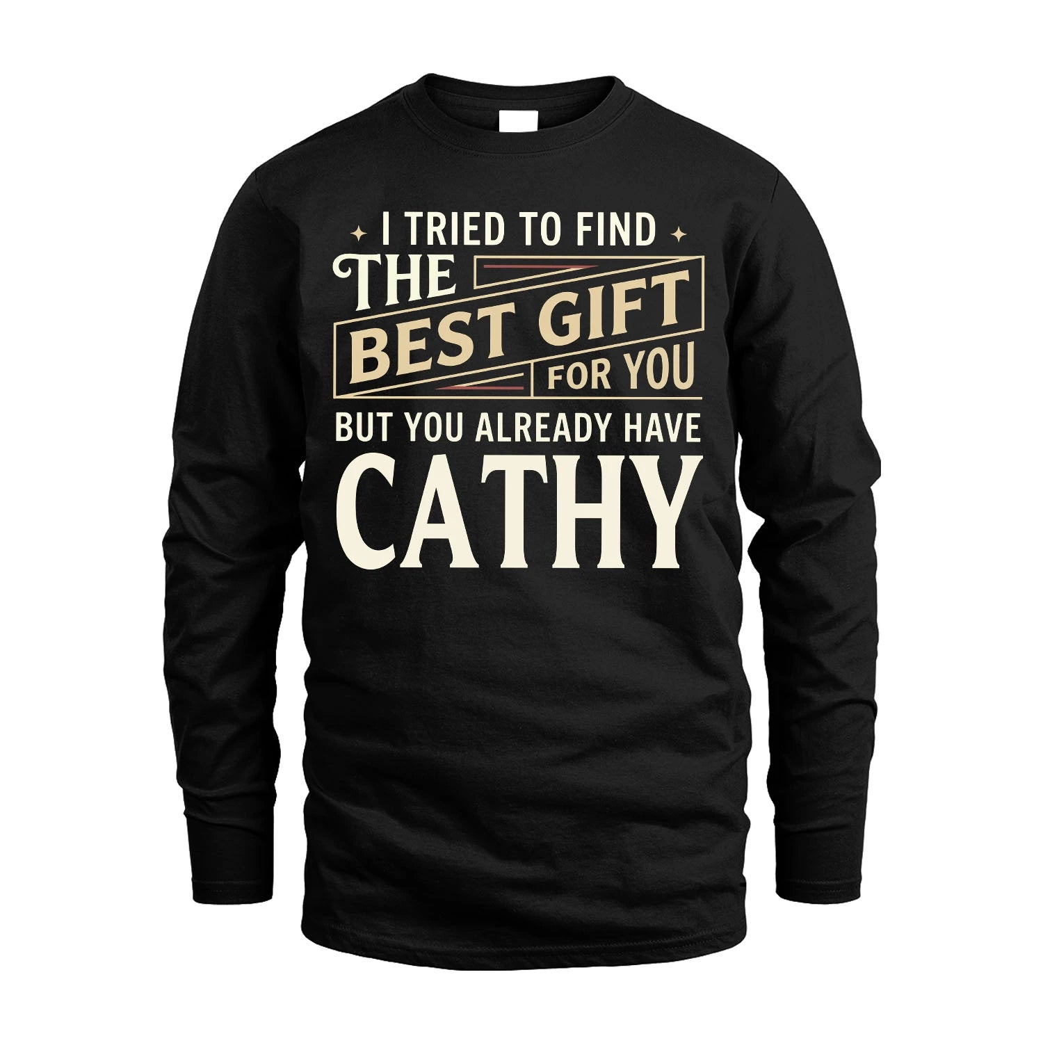 I Tried To Find The Best Gift For You Shirt CATHY M1-3