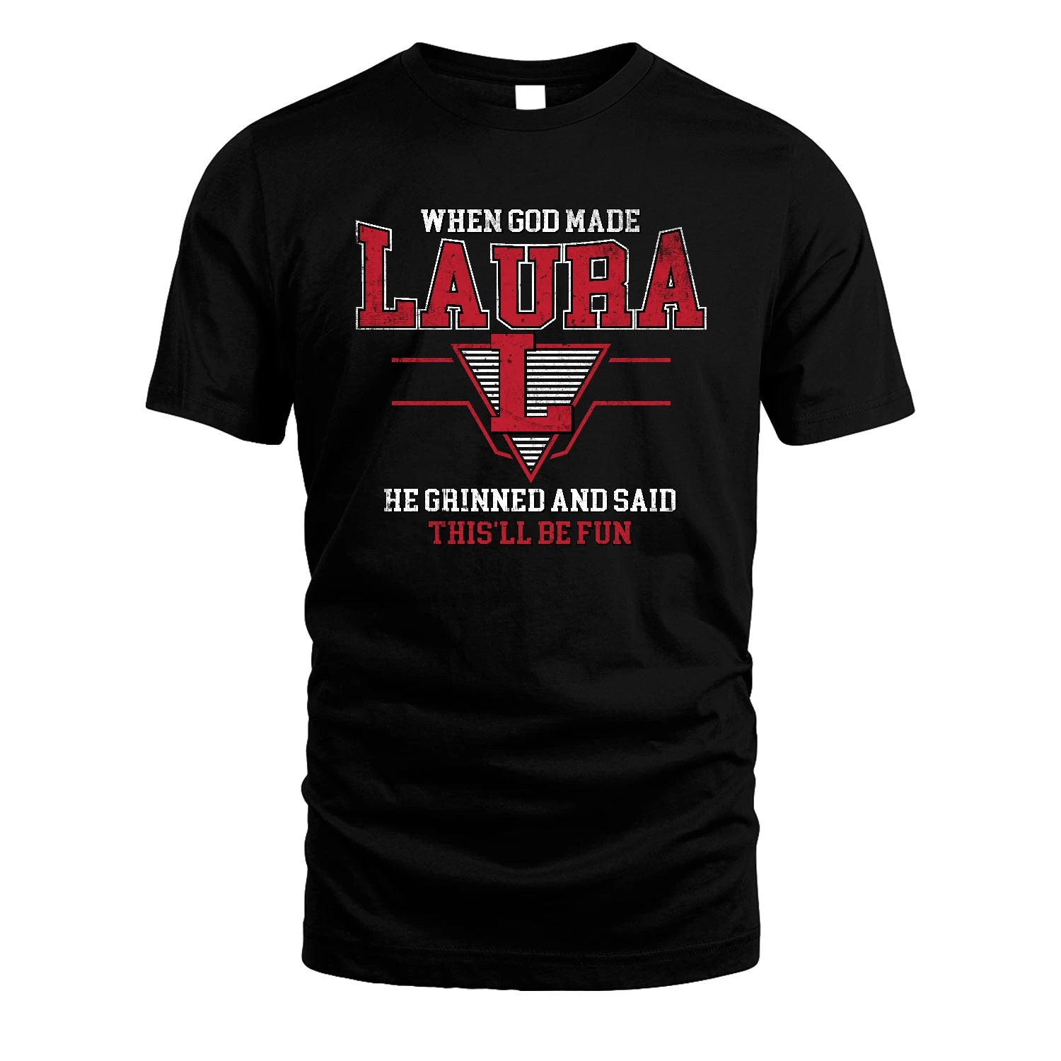 When God Made Your Name He Grinned And Said This'll Be Fun Baseball Shirt LAURA M1-29