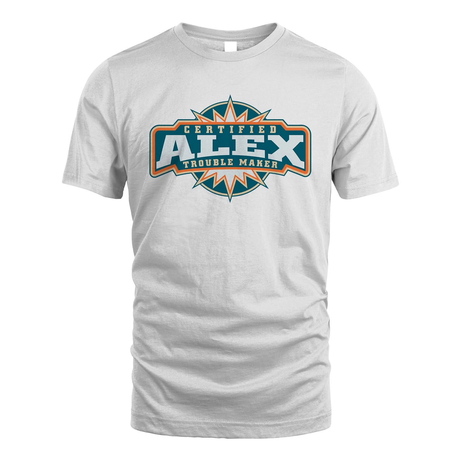 Certified Your Name Trouble Maker Shirt ALEX M1-36