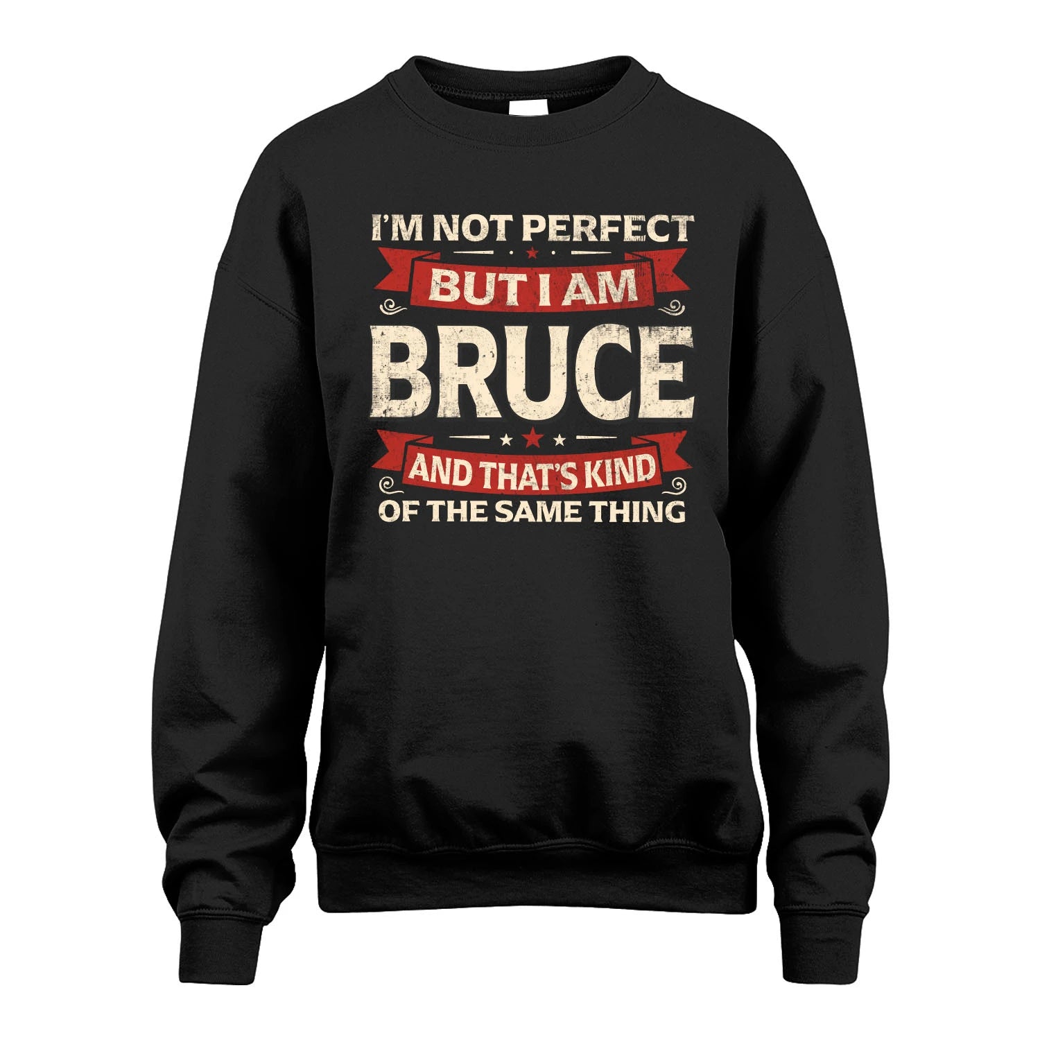 BRUCE 13K1-566 I'm Not Perfect But I Am...