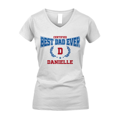 Certified Best Dad Ever Shirt DANIELLE M1-11