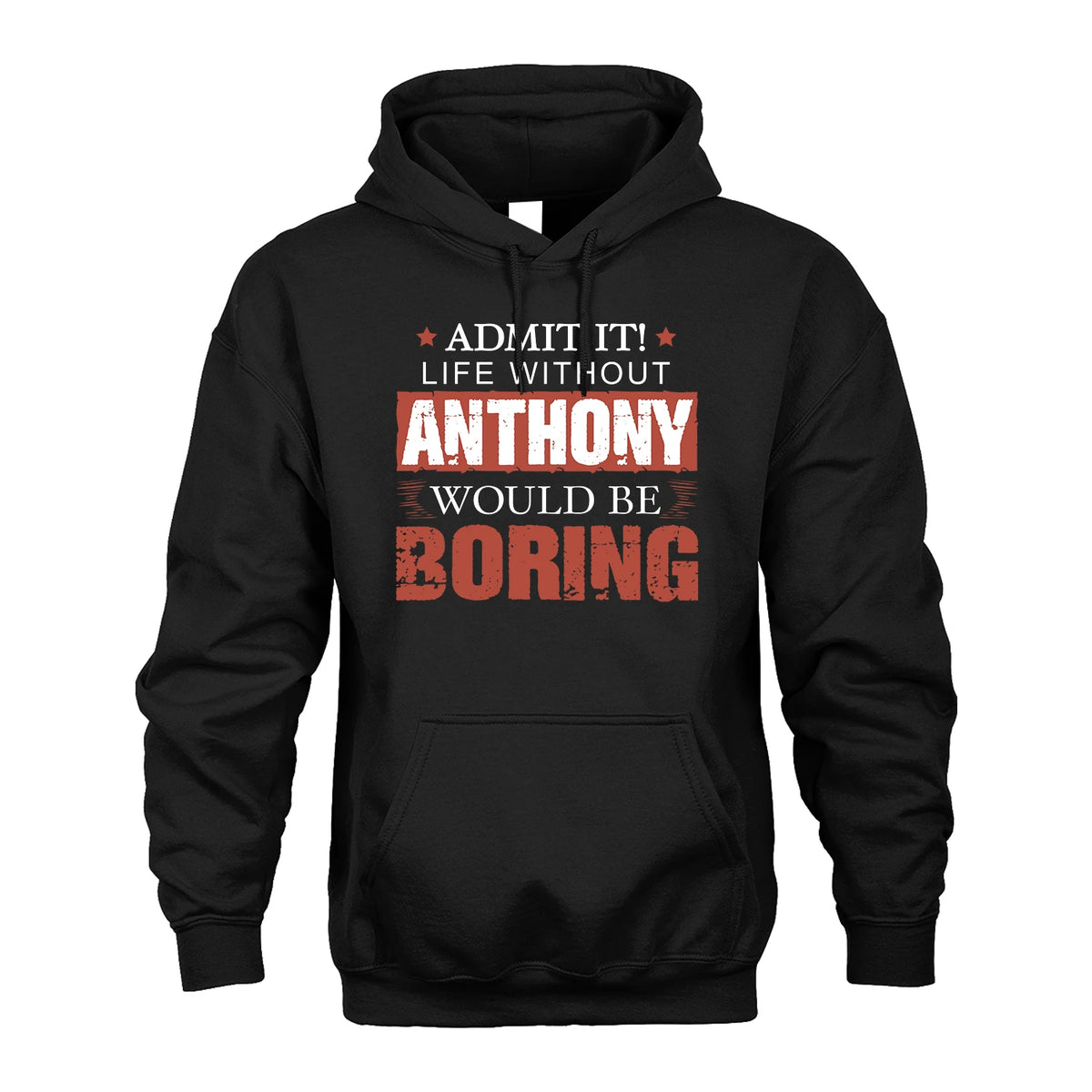 Admit It Life Without Your Name Would Be Boring Warning Shirt ANTHONY M1-44