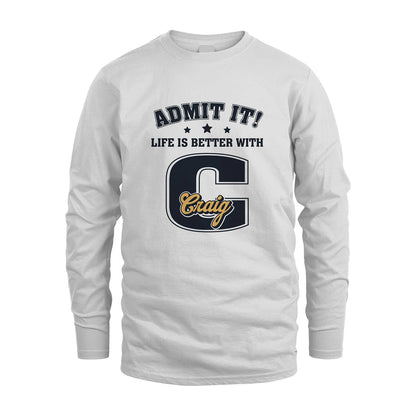 Life Is Better With Your Name Shirt CRAIG M1-17